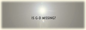 Is G-d Missing?